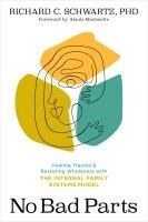 Portada de No Bad Parts: Healing Trauma and Restoring Wholeness with the Internal Family Systems Model