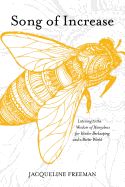 Portada de Song of Increase: Listening to the Wisdom of Honeybees for Kinder Beekeeping and a Better World