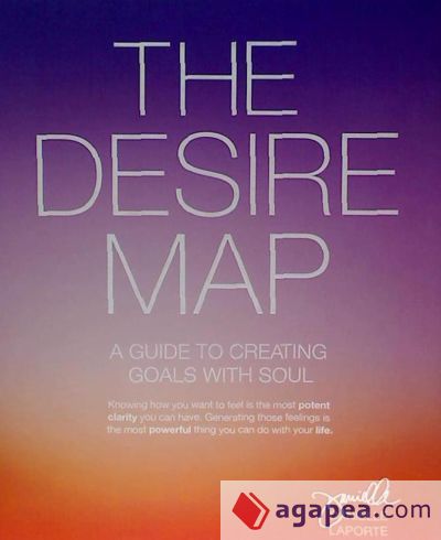 The Desire Map: A Guide to Creating Goals with Soul