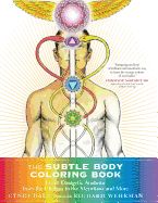 Portada de The Subtle Body Coloring Book: Learn Energetic Anatomy--From the Chakras to the Meridians and More
