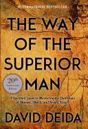 Portada de The Way of the Superior Man: A Spiritual Guide to Mastering the Challenges of Women, Work, and Sexual Desire
