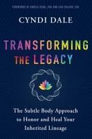 Portada de Transforming the Legacy: The Subtle Body Approach to Honor and Heal Your Inherited Lineage
