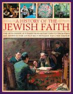 Portada de A History of the Jewish Faith: The Development of Judaism from Ancient Times to the Modern Day, Shown in Over 190 Pictures