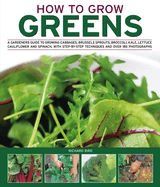 Portada de How to Grow Greens: A Gardener's Guide to Growing Cabbages, Brussels Sprouts, Broccoli, Kale, Lettuce, Cauliflower and Spinach, with Step