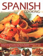 Portada de Spanish Cooking: Over 65 Delicious and Authentic Regional Spanish Recipes Shown in 300 Step-By-Step Photographs