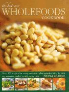 Portada de The Best-Ever Wholefoods Cookbook: Over 200 Recipes for Every Occasion, Photographed Step by Step to Guarantee Perfect Results Every Time