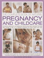 Portada de The Complete Book of Natural Pregnancy and Childcare: Conceiving, Giving Birth and Raising Your Child the Way Nature Intended, from Birth Right Throug