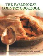 Portada de The Farmhouse Country Cookbook: 170 Traditional Recipes Shown in 680 Evocative Step-By-Step Photographs