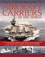 Portada de The Illustrated Guide to Aircraft Carriers of the World: Featuring Over 170 Aircraft Carriers with 500 Identification Photographs