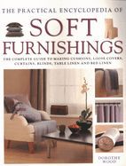 Portada de The Practical Encyclopedia of Soft Furnishings: The Complete Guide to Making Cushions, Loose Covers, Curtains, Blinds, Table Linen and Bed Linen