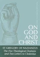 Portada de On God and Christ: The Five Theological Orations and Two Letters to Cledonius