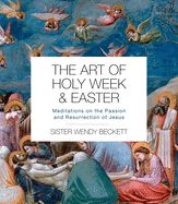 Portada de The Art of Holy Week and Easter: Meditations on the Passion and Resurrection of Jesus