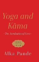 Portada de Yoga and Kama the Acrobatics of Love