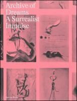 Portada de Archive of Dreams: Surrealist Impulses, Networks, and Visions