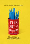 Portada de The Art of Creativity: 7 Powerful Habits to Unlock Your Full Potential