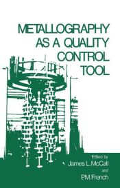 Portada de Metallography as a Quality Control Tool