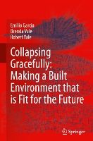 Portada de Collapsing Gracefully: Making a Built Environment that is Fit for the Future