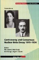 Portada de Controversy and Consensus: Nuclear Beta Decay 1911â€“1934