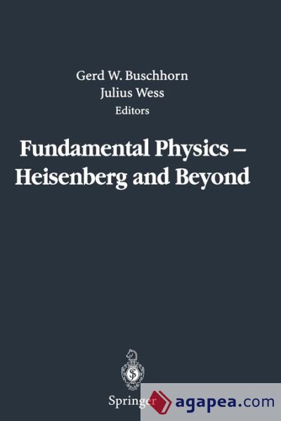 Fundamental Physics â€” Heisenberg and Beyond