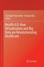 Portada de Health 4.0: How Virtualization and Big Data are Revolutionizing Healthcare