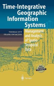 Portada de Time-Integrative Geographic Information Systems
