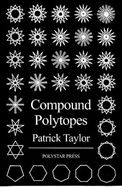 Portada de Compound Polytopes: Polygons, Tilings, Polyhedra