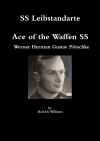 SS Leibstandarte, Ace of the Waffen SS, Werner Herman Gustav P&ouml;tschke