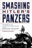 Portada de Smashing Hitler's Panzers: The Defeat of the Hitler Youth Panzer Division in the Battle of the Bulge