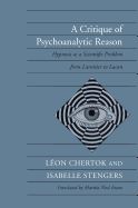 Portada de A Critique of Psychoanalytic Reason: Hypnosis as a Scientific Problem from Lavoisier to Lacan