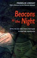 Portada de Beacons in the Night Beacons in the Night Beacons in the Night: With the OSS and Tito's Partisans in Wartime Yugoslavia with the OSS and Tito's Partis