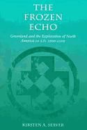 Portada de The Frozen Echo: Greenland and the Exploration of North America, CA. A.D. 1000-1500