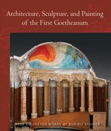 Portada de Architecture, Sculpture, and Painting of the First Goetheanum