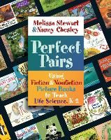 Portada de Perfect Pairs: Using Fiction & Nonfiction Picture Books to Teach Life Science, K-2