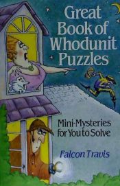 Portada de Great Book of Whodunit Puzzles: Mini-Mysteries for You to Solve