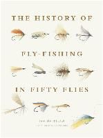 Portada de The History of Fly-Fishing in Fifty Flies