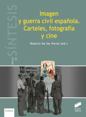 Portada de Imagen y guerra civil española. Carteles, fotografía y cine