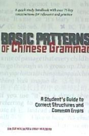 Portada de Basic Patterns of Chinese Grammar: A Student's Guide to Correct Structures and Common Errors