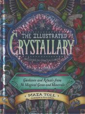 Portada de The Illustrated Crystallary: Guidance and Rituals from 36 Magical Gems & Minerals