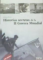 Portada de HISTORIAS SECRETAS DE LA II GUERRA MUNDIAL