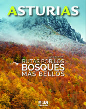 Portada de ASTURIAS. RUTAS POR LOS BOSQUES MAS BELLOS -SUA