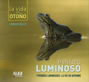 Portada de PIRINEO LUMINOSO. LA VIDA EN OTOÑO