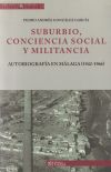 SUBURBIO, CONCIENCIA SOCIAL Y MILITANCIA. AUTOBIOGRAFÍA EN MÁLAGA (1942-1966)