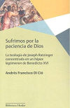 SUFRIMOS POR LA PACIENCIA DE DIOS . La teología de Joseph Ratzinger concentrada en un hápax legómenon de Benedicto X