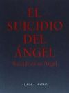 SUICIDIO DEL ANGEL,EL