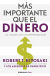 Portada de Más importante que el dinero, de Robert T. Kiyosaki