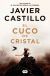 Portada de EL CUCO DE CRISTAL, de Javier Castillo