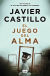 Portada de El juego del alma, de Javier Castillo