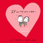 Portada de If Our Love Were a Book - This Is How It Would Look. Lisa Swerling and Ralph Lazar