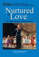 Portada de Nurtured by Love: The Classic Approach to Talent Education