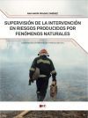 SUPERVISI&Oacute;N DE LA INTERVENCI&Oacute;N EN RIESGOS PRODUCIDOS POR FEN&Oacute;MENOS NATURALES. FORMACI&Oacute;N PROFESIONAL